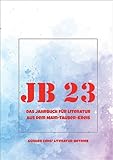 Jb '23. Das Jahrbuch für Literatur aus dem Main-Tauber-Kreis - Herausgeber: Armin Hambrecht, Martin Köhler, Marion Betz, Brigitte Volz 