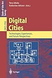 Digital Cities: Technologies, Experiences, and Future Perspectives (Lecture Notes in Computer Science, 1765, Band 1765)