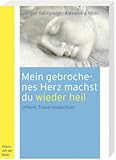  Mein gebrochenes Herz machst du wieder heil: Offene Trauerandachten