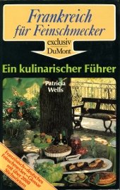 Frankreich für Feinschmecker: Ein kulinarischer Führer (DuMont Richtig Reisen)