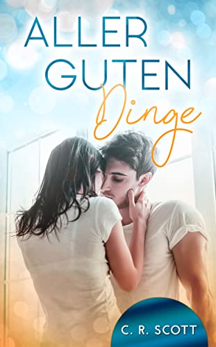 Aller guten Dinge von [C. R. Scott]