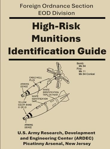High-Risk Munitions Identification Guide: Foreign Ordnance Section, EOD Division
