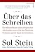 Produktbild Über das Schreiben: Der Meisterlektor vieler erfolgreicher Schriftsteller unserer Zeit über Handwerk, Techniken und diue Kunst des Schreibens.