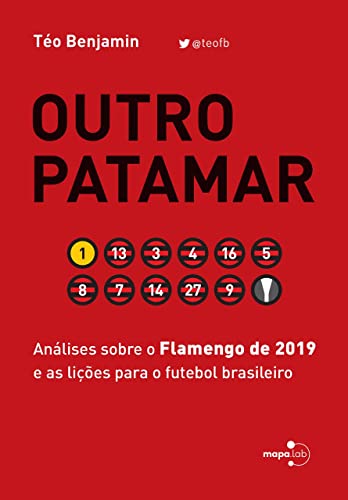 Outro Patamar: Análises Sobre o Flamengo de 2019 e as Lições Para o Futebol Brasileiro