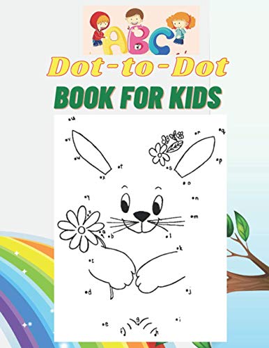 ABC Dot-to-Dot Book for Kids: Connect the Dots Puzzles and color the shapes for Fun and Learning , 4-8 ,8-12 Ages,8.5 X 11 Inches,40 Pages.