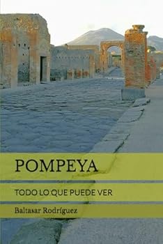 POMPEYA: TODO LO QUE PUEDE VER (Spanish Edition)