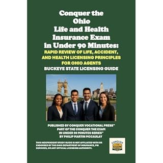 Conquer the Ohio Life and Health Insurance Exam in Under 90 Minutes: Rapid Review of Life, Accident, and Health Licensing Pri