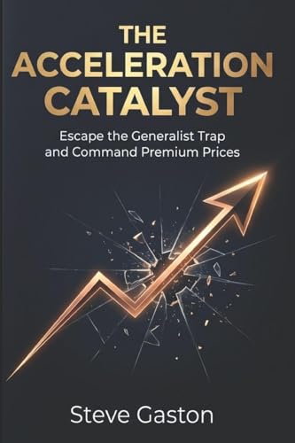 The Acceleration Catalyst: Escape The Generalist Trap and Command Premium Prices image 2