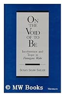 On the Void of to Be: Incoherence and Trope in "Finnegans Wake" 0472104144 Book Cover