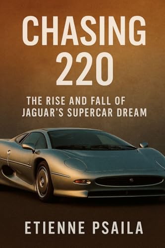 Chasing 220: The Rise and Fall of Jaguar's Supercar Dream