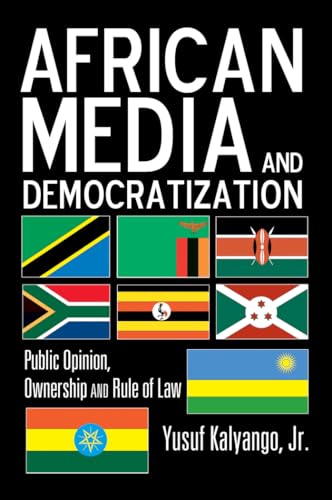 African Media and Democratization: Public Opinion, Ownership and Rule of Law