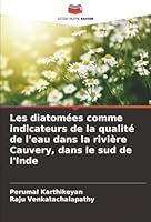 Les diatomées comme indicateurs de la qualité de l'eau dans la rivière Cauvery, dans le sud de l'Inde 6202456817 Book Cover