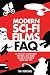 Modern Sci-Fi Films FAQ: All That's Left to Know About Time-Travel, Alien, Robot, and Out-of-This-World Movies Since 1970 (FAQ Series)