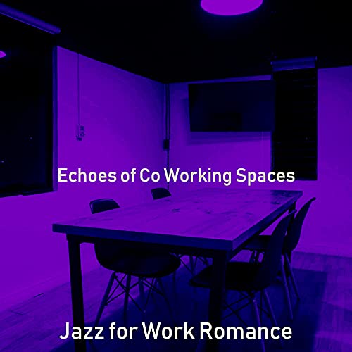 Echoes of Co Working Spaces de Jazz for Work Romance en Amazon Music ...