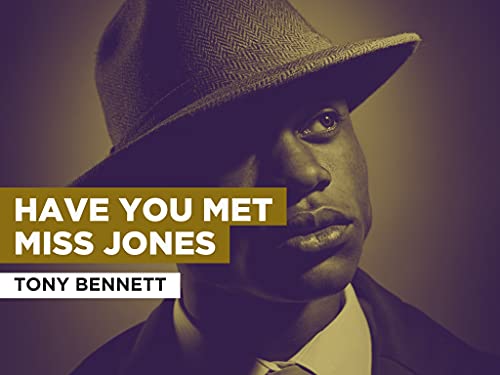 Have You Met Miss Jones in the Style of Tony Bennett
