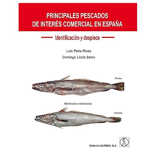 PRINCIPALES PESCADOS DE INTERÉS COMERCIAL EN ESPAÑA: Identificación y despiece (SIN COLECCION)