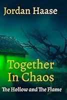 Together In Chaos: The Hollow and The Flame B0F5MN2YF8 Book Cover