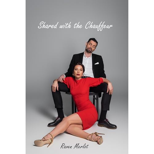 Shared with the Chauffeur by Raven Merlot episode artwork