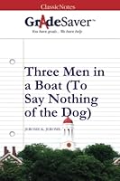 GradeSaver (TM) ClassicNotes: Three Men in a Boat (To Say Nothing of the Dog) 1602594058 Book Cover