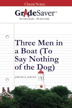 Paperback GradeSaver (TM) ClassicNotes: Three Men in a Boat (To Say Nothing of the Dog) Book