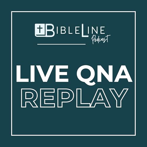 BibleLine LIVE QNA Replay | Annihilationism, Pre-Wrath, OSAS, Willful sin, and more!! Podcast Por  arte de portada