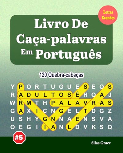 Livro De Caça-palavras Em Português: #5: (PORTUGUESE EDITION): 120 Quebra-cabeças Divertidos com Soluções