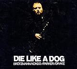 peter brötzmann machine gun  Die Like a Dog