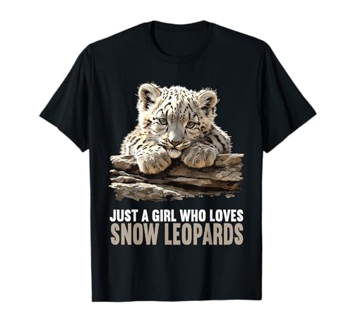 Just a Girl who Loves Snow Leopards Lovers Snow Leopard