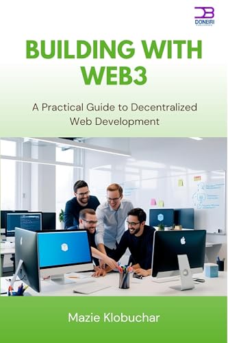 Building with Web3: A Practical Guide to Decentralized Web Development