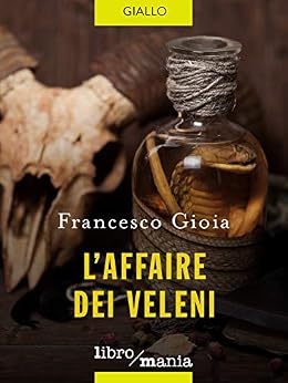 L'affaire dei veleni di [Francesco Gioia]
