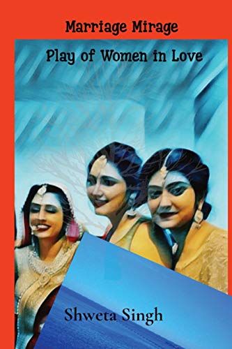 Plays of Women in Love: Marriage Mirage (Plays of Women in Love, Work And Relationships)