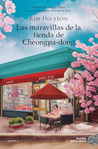 Las maravillas de la tienda de Cheongpa-dong. El fenómeno literario coreano que seduce al mundo. 2 millones de ejemplares vendidos