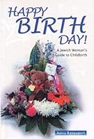 Happy Birth Day!: The Jewish Woman's Guide to Childbirth 0970757204 Book Cover