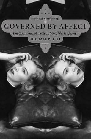 Goveed By Affect: Hot Cognition and the End of Cold War Psychology (New Histories of Psychology)-Wow! eBook