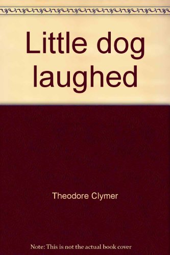 Little dog laughed (Ginn reading program) 0663381940 Book Cover