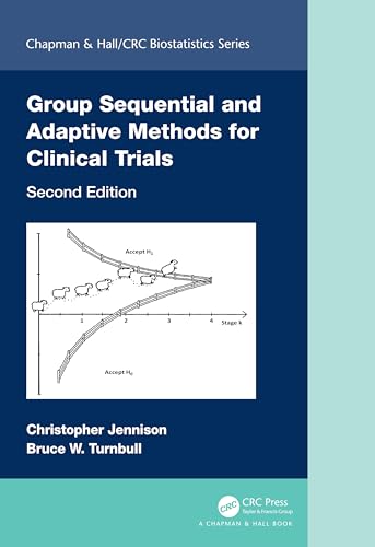 Group Sequential and Adaptive Methods for Clinical Trials (Chapman & Hall/CRC Biostatistics Series)
