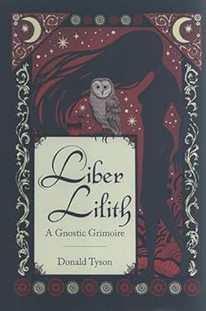 Liber Lilith: A Gnostic Grimoire