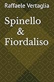 Spinello e Fiordaliso - Raffaele Vertaglia, Raffaele Vertaglia 