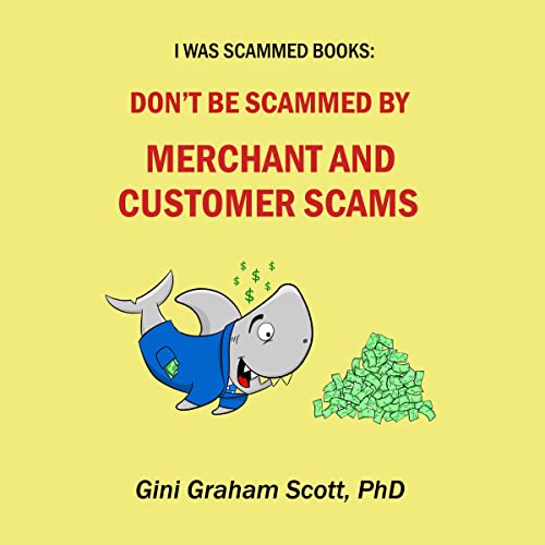 Don&amp;rsquo;t Be Scammed by Merchant and Customer Scams by Gini Graham Scott PhD episode artwork