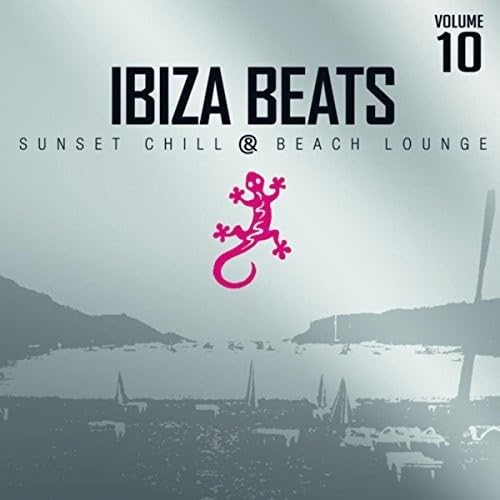 Ibiza Beats 10: Sunset Chill & Beach Lounge
