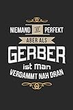  Niemand ist perfekt aber als Gerber ist man verdammt nah dran: Kalender, lustiges Geschenk für einen Lederbearbeiter, 6 x 9 Zoll (A5), Wochen 2020