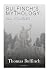 Bulfinch's Mythology: All Volumes