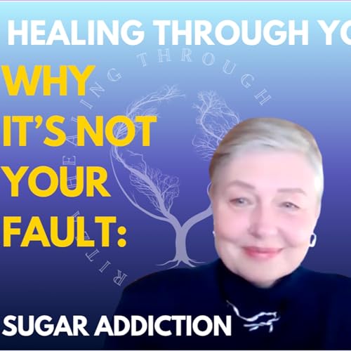 WHY IT'S NOT YOUR FAULT: SUGAR ADDICTION