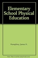 Elementary School Physical Education B002AK44BO Book Cover