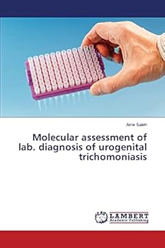 Paperback Molecular assessment of lab. diagnosis of urogenital trichomoniasis Book