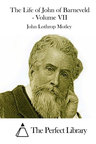 The Life of John of Barneveld - Volume VII