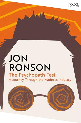 Picador The Psychopath Test A Journey Through the Madness Industry (Picador Collection).
