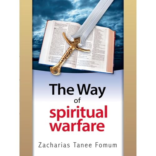 The Way of Spiritual Warfare Audiobook By Zacharias Tanee Fomum cover art