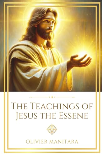 The Teachings of Jesus the Essene (Essene Wisdom Series)