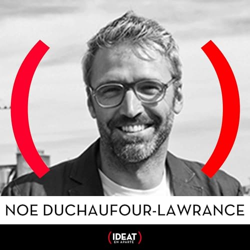(En Apart&eacute;) avec No&eacute; Duchaufour-Lawrance